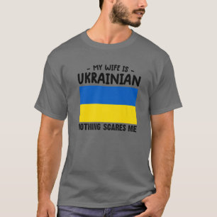 T-shirt Ma Femme Est Ukrainienne Rien Ne Me Fait Peur Ukra