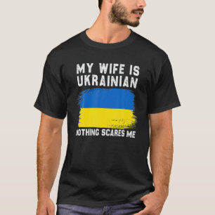 T-shirt Ma Femme Est Ukrainienne Rien Ne Me Fait Peur Ukra