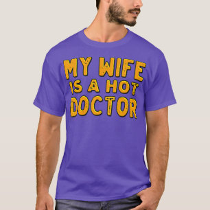 T-shirt Ma femme est un médecin chaud 
