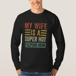 T-shirt Ma femme est une maman philippine super chaude et