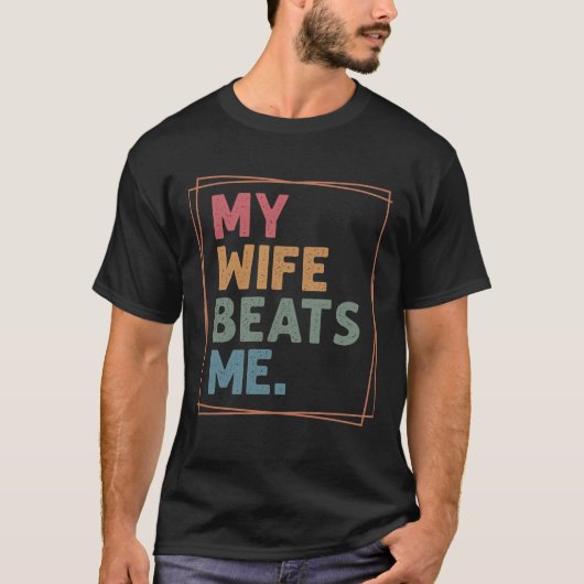 T-shirt Ma femme me bat (Devant)