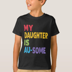 T-shirt Ma Fille Est Au-some Autistique Autist Kids Autism