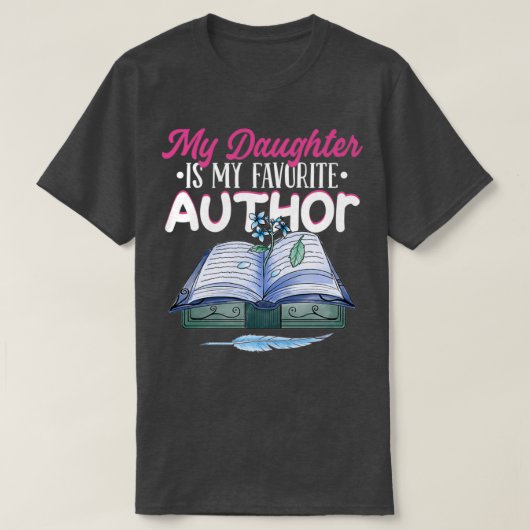 T-shirt Ma Fille Est Mon Auteur Préféré Parents D'Écriture (Design devant)
