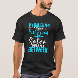 T-shirt Ma Fille Est Soit Mon Meilleur Ami, Soit Satan-Mam