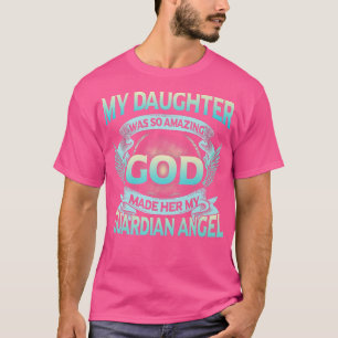 T-shirt Ma Fille Était Si Extraordinaire Que Dieu L'A Fait