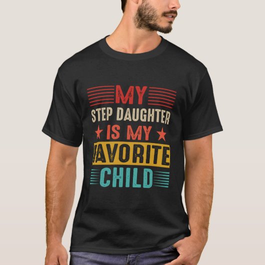 T-shirt Ma Fille Étape Est Mon Enfant Préféré (Devant)