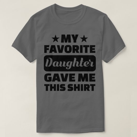 T-shirt Ma Fille Favorite M'A Donné Ce 8 (Design devant)