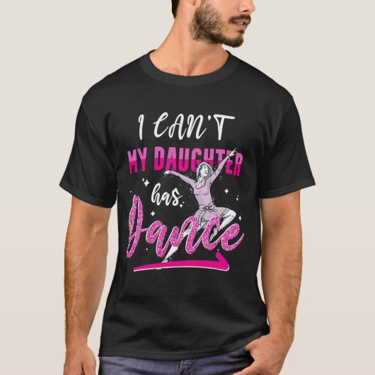 T-shirt Ma fille ne peut pas danser Danse Ballet Maman (Devant)