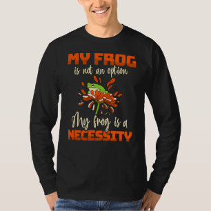 T-shirt Ma Grenouille N'Est Pas Une Option Ma Grenouille E