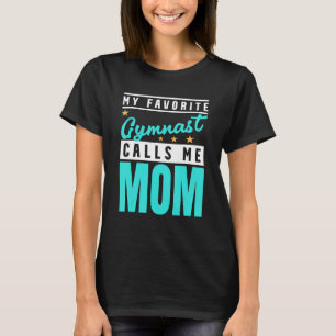 T-shirt Ma gymnaste préférée m'appelle maman Maman gymnas