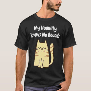 T-shirt Ma Humilité N'a Pas De Limites   Chat