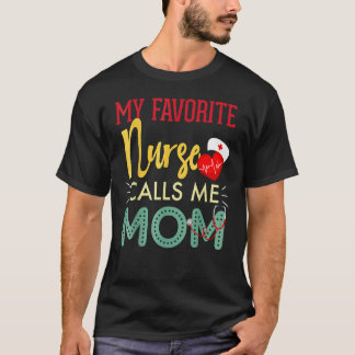 T-shirt Ma infirmière préférée m'appelle maman Infirmièr