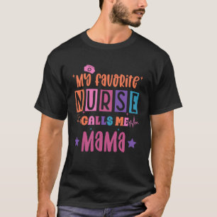 T-shirt Ma infirmière préférée m'appelle maman infirmière