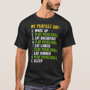 T-shirt Ma journée parfaite Jouer au Pickleball Drôle