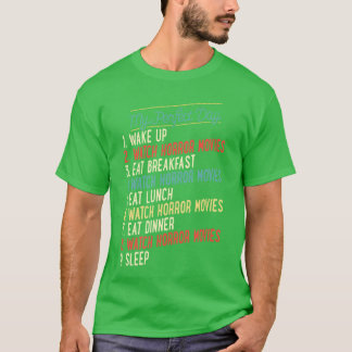 T-shirt Ma journée parfaite Réveil Regarder Films d'horreu