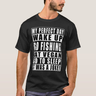 T-shirt Ma Journée Parfaite Se Réveiller Aller Pêcher Mang