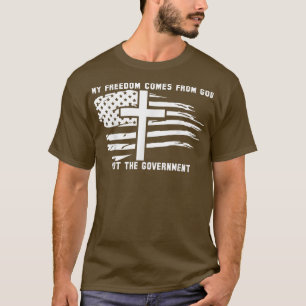 T-shirt Ma Liberté Vient De Dieu Et Non Du Gouvernement Am