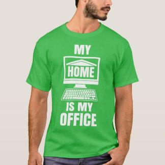 T-shirt Ma maison est mon bureau Drôle Travail de Home Cad
