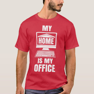 T-shirt Ma maison est mon bureau Drôle Travail de Home Cad