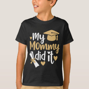 T-shirt Ma Maman L'a Fait Remise De Diplôme Diplômée Maman