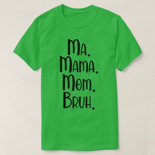 T-shirt Ma maman Maman Bruh 2 (Design devant)