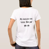 T-shirt Ma Mascara Fonctionne Plus Vite (Dos)