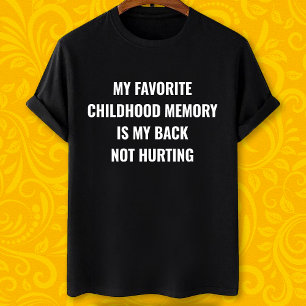 T-shirt Ma mémoire d'enfance préférée est mon dos pas mal