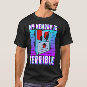 T-shirt Ma mémoire est terrible u2013 tech pun disquette