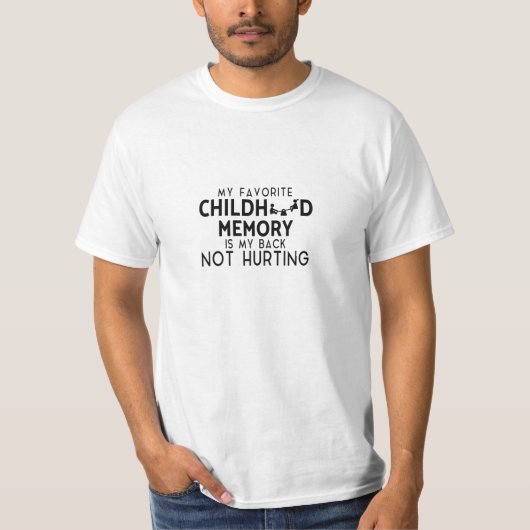 T-shirt Ma mémoire préférée d'enfance n'est pas mon dos (Devant)
