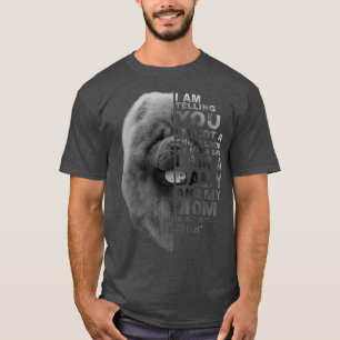 T-shirt Ma mère a dit que je suis un bébé Chow Chow Chien