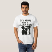T-shirt Ma mère a un passé meurtrier (Devant entier)
