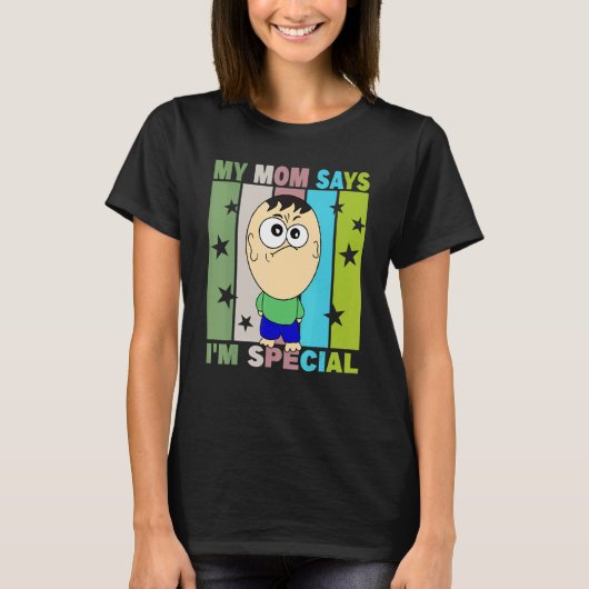 T-shirt Ma mère dit que je suis spéciale (Devant)
