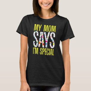 T-shirt Ma mère dit que je suis une fille spéciale Fils Mè