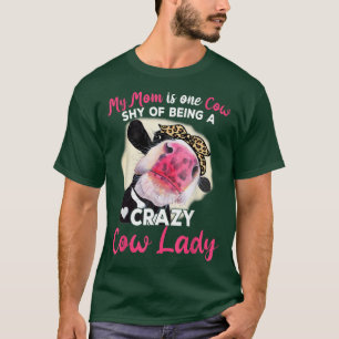 T-shirt Ma mère est à une vache près d'être une folle dame