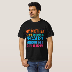 T-shirt Ma mère est tout pour moi Citation familiale sin