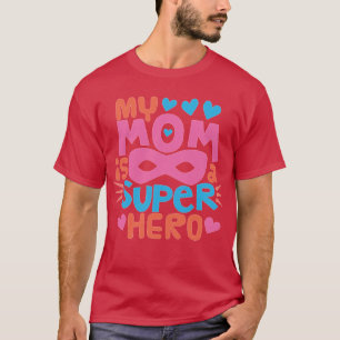 T-shirt MA MÈRE EST UN SUPER HÉROS Je t'aime maman