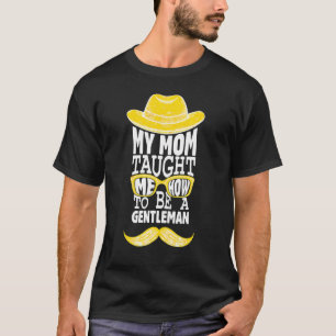 T-shirt Ma Mère M'A Appris À Être Gentil Maman Moma Boy