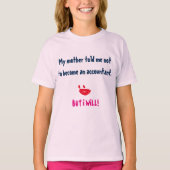 T-shirt "Ma Mère M'A Dit De Ne Pas Devenir Comptable" (Devant)
