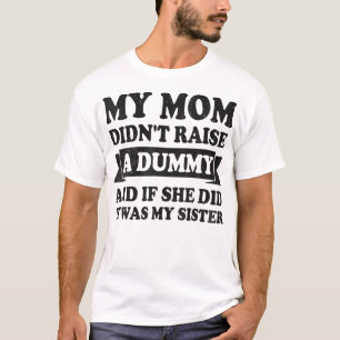 T-shirt Ma Mère N'A Pas Élevé Un Humour Fou Drôle Soeur Br