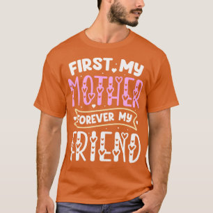 T-shirt Ma mère pour toujours mon ami