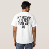 T-SHIRT MA MÈRE SOULÈVE PLUS QUE VOUS SHS (Dos entier)