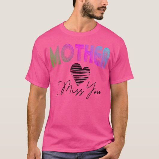 T-shirt ma mère, tu me manques, cadeau (Devant)