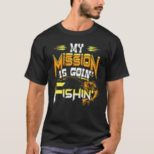 T-shirt Ma Mission Est Aller À La Pêche Pêcheur