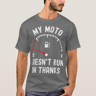 T-shirt Ma moto ne fonctionne pas grâce drôle moker vide f