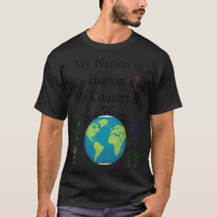 T-shirt Ma nation est humaine mon pays est l'école mondial