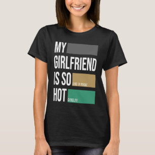 T-shirt Ma petite amie est tellement chaude partenaire de