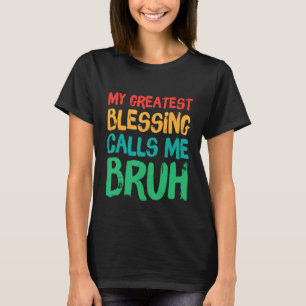 T-shirt Ma plus grande bénédiction m'appelle Bruh Retro Pè