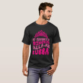 T-shirt Ma Princesse Favorite M'Appelle Bubba Super (Devant entier)