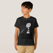 T-shirt Ma raquette a plus d'action que moi Funny Badmint (Devant entier)