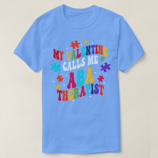 T-shirt Ma Saint Valentin m'appelle le thérapeute ABA Vale (Design devant)